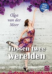 Foto van Tussen twee werelden - olga van der meer - hardcover (9789036439336)