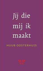 Foto van Jij die mij ik maakt - huub oosterhuis - ebook (9789025970468)