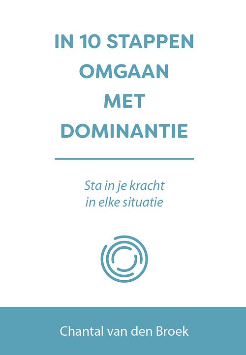 Foto van In 10 stappen omgaan met dominantie - chantal van den broek - ebook (9789493222892)