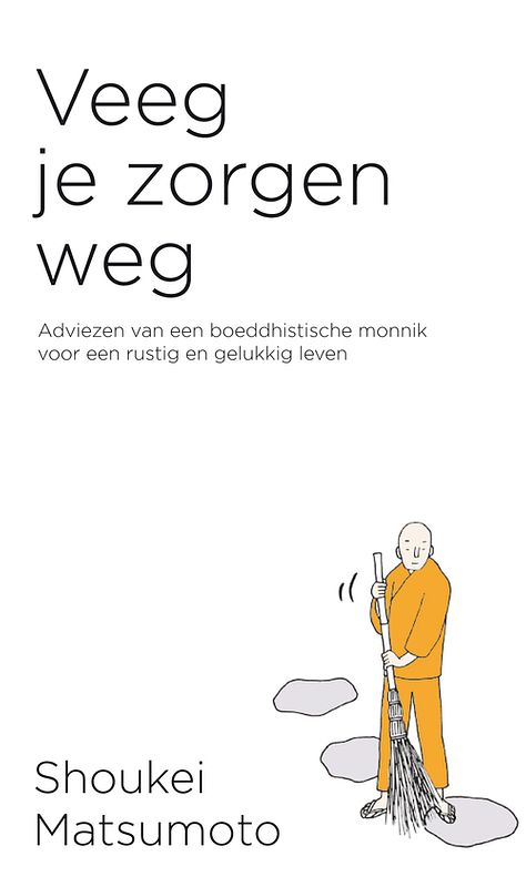 Foto van Veeg je zorgen weg - shoukei matsumoto - ebook (9789044977875)