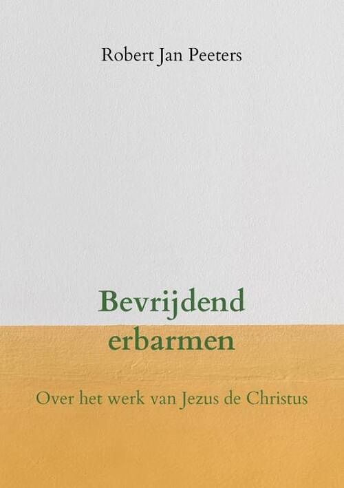 Foto van Bevrijdend erbarmen - robert jan peeters - paperback (9789403661827)