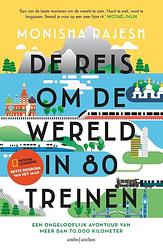 Foto van De reis om de wereld in 80 treinen - monisha rajesh - paperback (9789026358760)