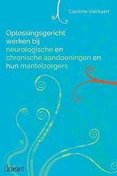 Foto van Oplossingsgericht werken bij neurologische en chronische aandoeningen en hun mantelzorgers - caroline volckaert - paperback (9789044137880)