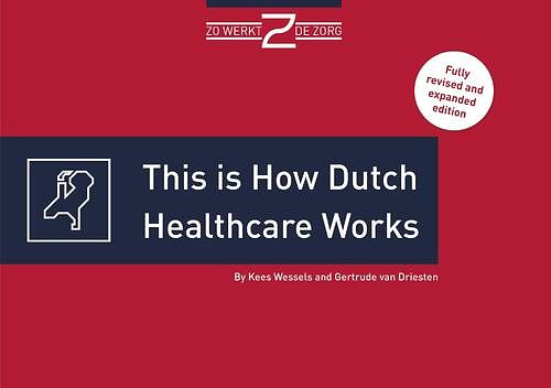 Foto van This is how dutch healthcare works - gertrude van driesten, kees wessels - ebook (9789493004023)