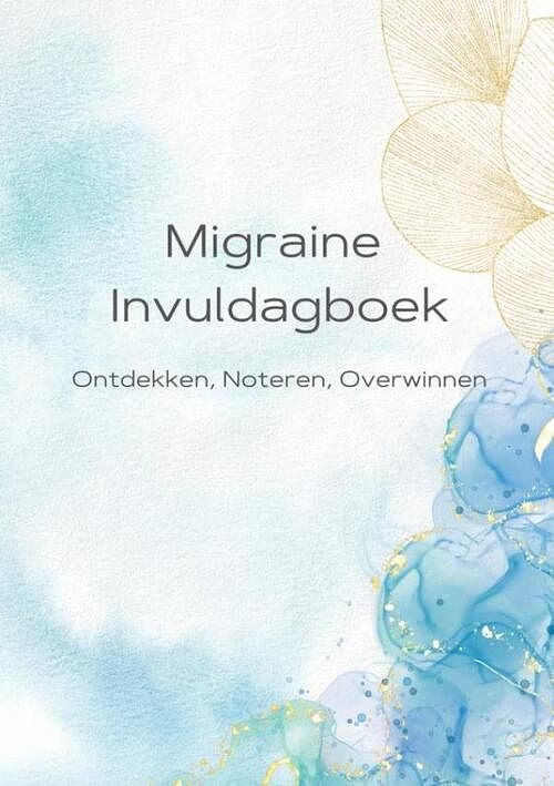 Foto van Migraine dagboek - alexandra wit - paperback (9789403709345)