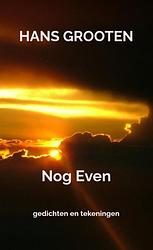 Foto van Nog even - hans grooten - paperback (9789464808773)