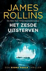 Foto van Het zesde uitsterven - james rollins - paperback (9789024596911)