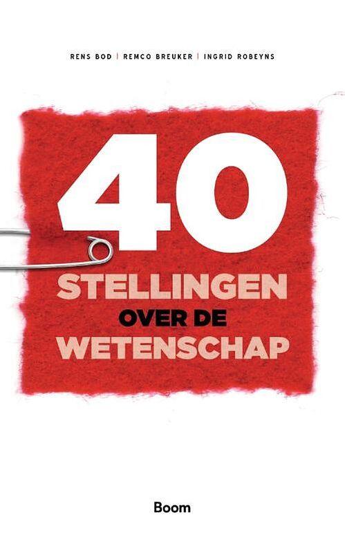 Foto van 40 stellingen over de wetenschap - ingrid robeyns, remco breuker, rens bod - ebook (9789024431717)