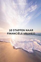 Foto van 10 stappen naar financiële vrijheid - beau stremus - ebook (9789464804447)