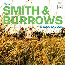 Foto van Only smith & burrows is good enough - cd (5400863038823)