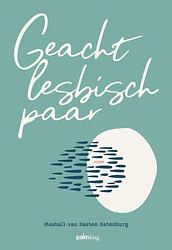 Foto van Geacht lesbisch paar - mashall van basten batenburg - paperback (9789493245433)