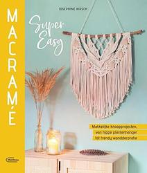 Foto van Macramé super easy - josephine kirsch - paperback (9789022339695)