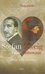 Foto van Stefan zweig (1881-1942) en de reformatie - jeannick vangansbeke - ebook (9789464623550)