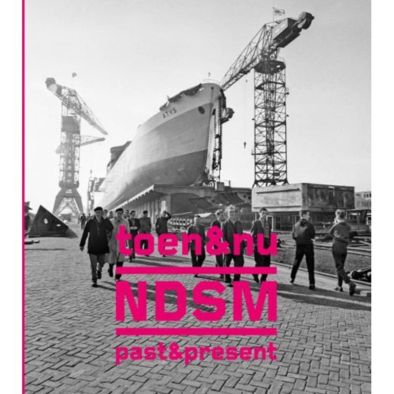 Foto van Ndsm toen & nu / past & present