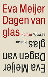 Foto van Dagen van glas - eva meijer - paperback (9789464521009)