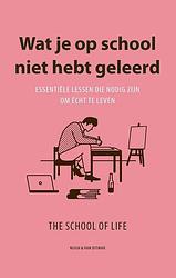 Foto van Wat je op school niet hebt geleerd - the school of life - ebook (9789038810980)