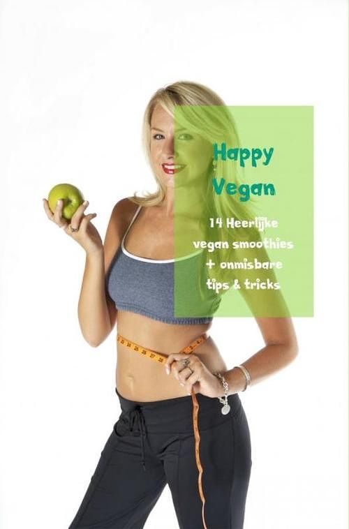 Foto van 14 heerlijke vegan smoothies + onmisbare tips & tricks - happy vegan - ebook