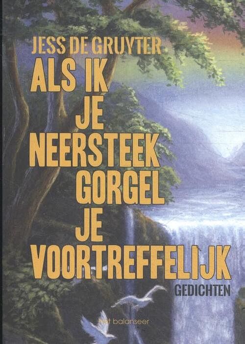 Foto van Als ik je neersteek gorgel je voortreffelijk - jess de gruyter - paperback (9789079202669)