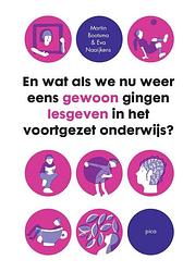 Foto van En wat als we nu weer eens gewoon gingen lesgeven in het voortgezet onderwijs - eva naaijkens, martin bootsma - paperback (9789493209053)