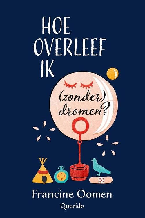 Foto van Hoe overleef ik (zonder) dromen? - francine oomen - ebook (9789045117881)