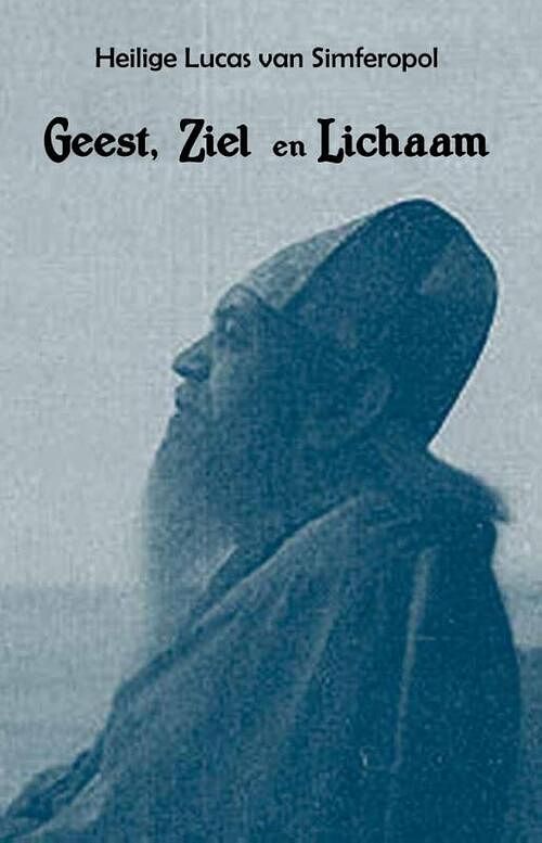 Foto van Geest, ziel, lichaam - h. lucas van simferopol voino-yasenetsky - paperback (9789079889426)