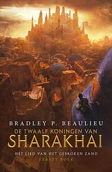 Foto van Het lied van het gebroken zand 1 - de twaalf koningen van sharakhai - bradley p. beaulieu - ebook (9789024575046)