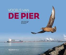 Foto van Vogels van de pier - dick groenendijk, jelle van der helm, roy slaterus - hardcover (9789056155490)