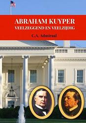 Foto van Abraham kuyper - c.a. admiraal - paperback (9789403687339)
