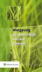 Foto van Wetgeving gemeentelijk sociaal domein 2022-2 - paperback (9789013167436)