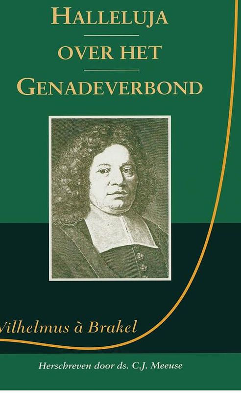 Foto van Halleluja of lof des heeren over het genadeverbond - wilhelmus à brakel - ebook (9789462786905)