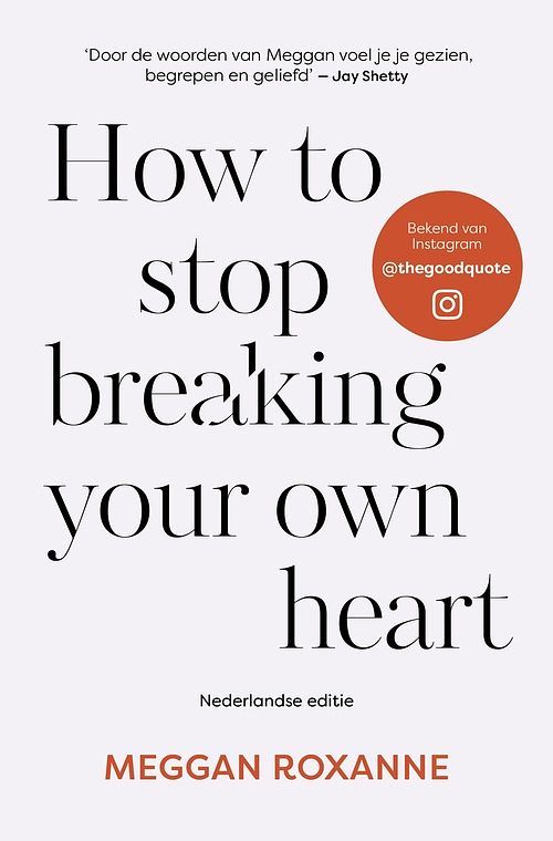 Foto van How to stop breaking your own heart - nederlandse editie - meggan roxanne - ebook