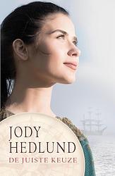 Foto van De juiste keuze - jody hedlund - ebook (9789029731522)