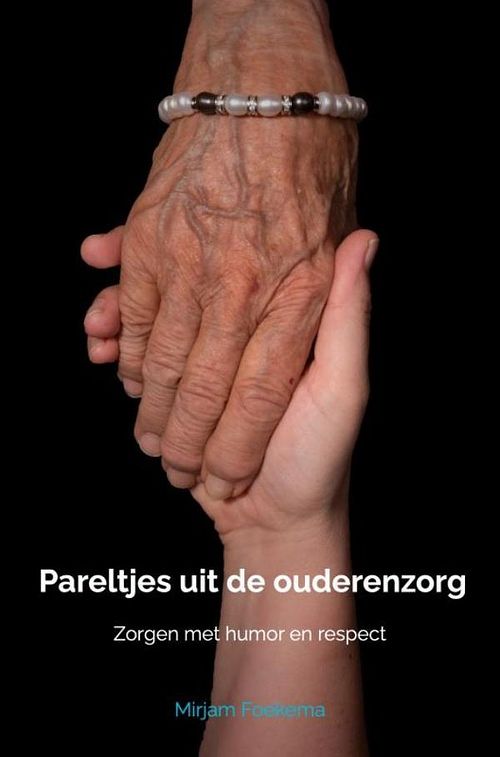 Foto van Pareltjes uit de ouderenzorg - mirjam foekema - ebook