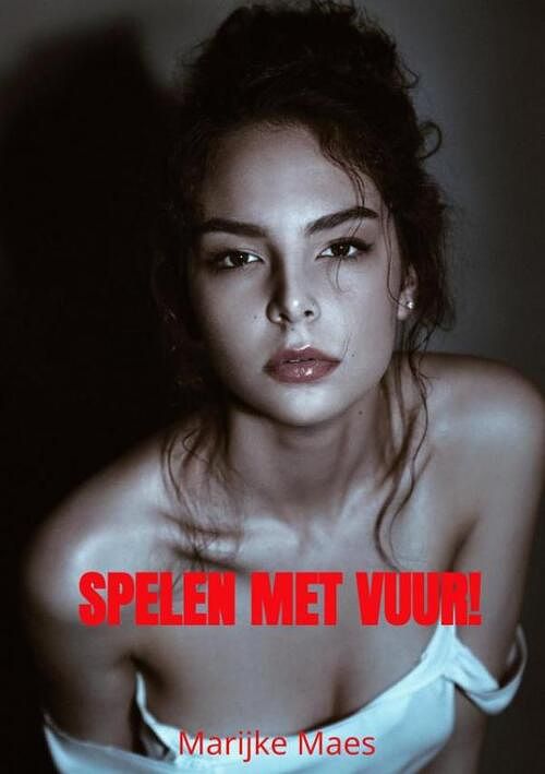 Foto van Spelen met vuur! - marijke maes - paperback (9789464802610)