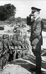 Foto van De wil van de führer - antoon van aken - paperback (9789464658125)
