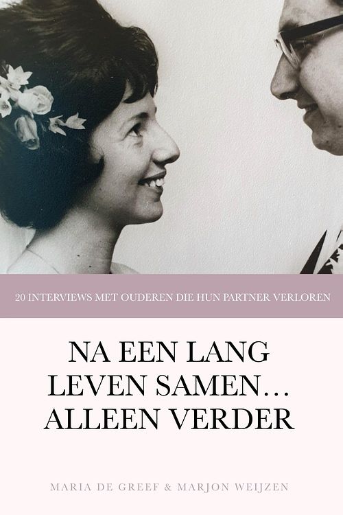 Foto van Na een lang leven samen... alleen verder - maria de greef, marjon weijzen - ebook