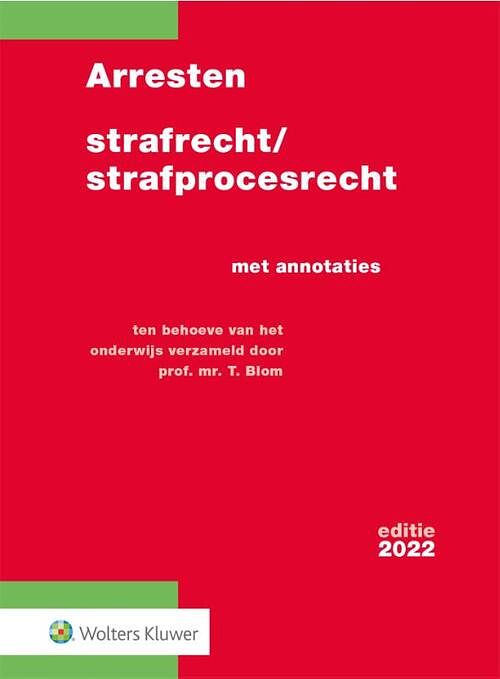 Foto van Arresten strafrecht/strafprocesrecht 2022 - t. blom - paperback (9789013167337)