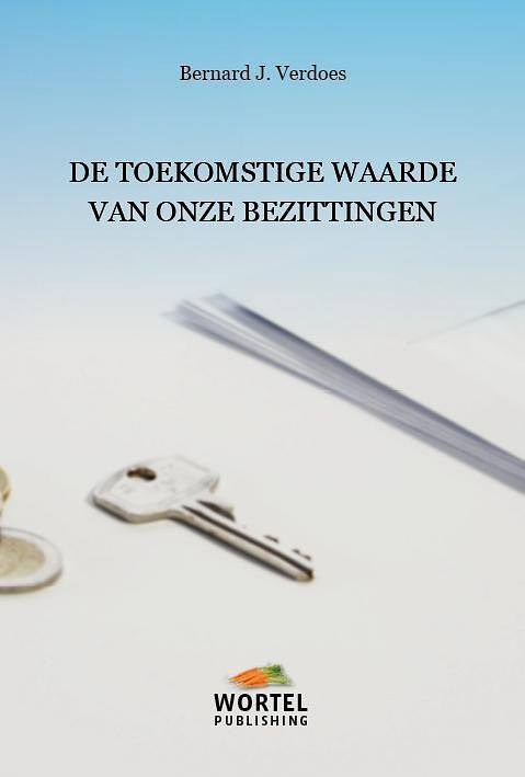 Foto van De toekomstige waarde van onze bezittingen - bernard j. verdoes - paperback (9789081799928)