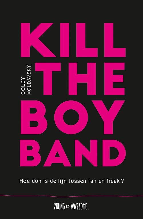 Foto van Kill the boy band - goldy moldavsky - ebook (9789025872489)