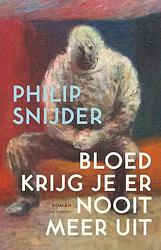 Foto van Bloed krijg je er nooit meer uit - philip snijder - ebook (9789025447793)