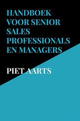 Foto van Handboek voor senior sales professionals en managers - piet aarts - paperback (9789464485004)