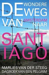 Foto van De wondere weg naar santiago - marlies van der steeg - paperback (9789402100389)