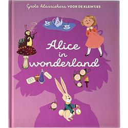 Foto van Alice in wonderland - grote klassiekers voor de kleintjes - hardcover