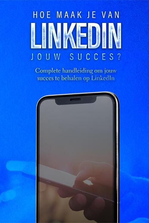 Foto van Hoe maak je van linkedin jouw succes? - dylan oemar said, jop klouwens - paperback (9789083237220)