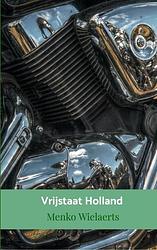 Foto van Vrijstaat holland - menko wielaerts - paperback (9789402131888)