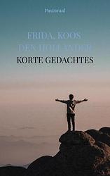 Foto van Korte gedachtes - koos den hollander frida - paperback (9789464805024)