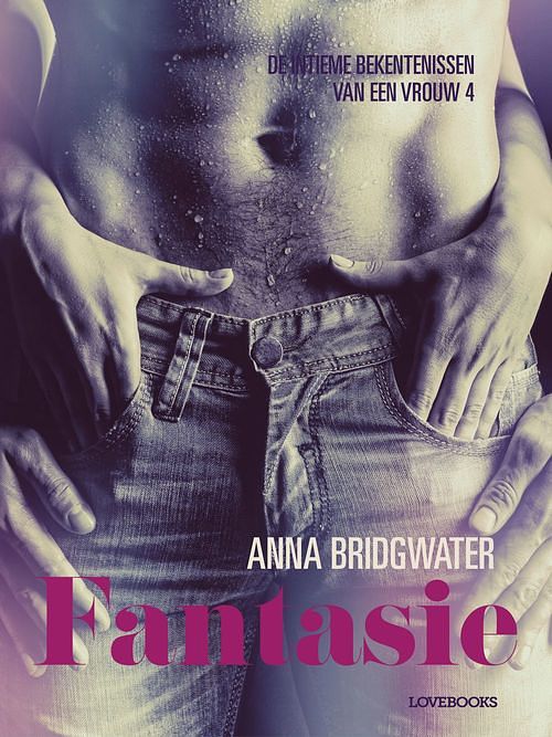 Foto van Fantasie - de intieme bekentenissen van een vrouw 4 - erotisch verhaal - anna bridgwater - ebook