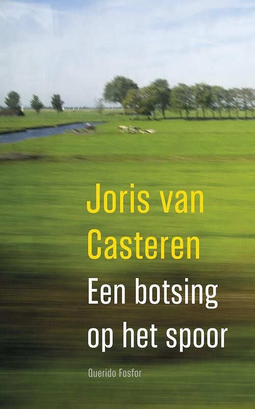 Foto van Een botsing op het spoor - joris van casteren - ebook (9789021408484)