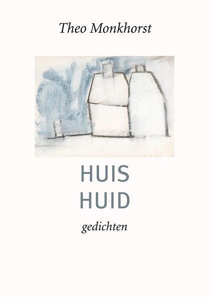 Foto van Huis huid - theo monkhorst - paperback (9789062657711)