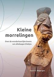 Foto van Kleine morrelingen - gert r. rebergen - paperback (9789464650549)
